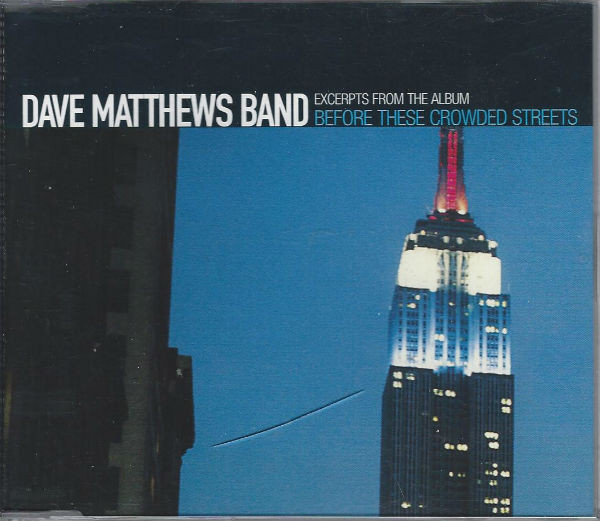 Album herunterladen Dave Matthews Band - Excerpts From The Album Before These Crowded Streets