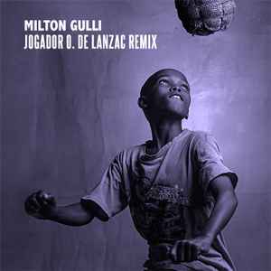 Milton Gulli - Jogador (O. De Lanzac Remix) album cover