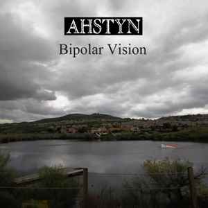 AHSTYN - Bipolar Vision album cover