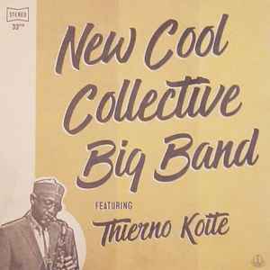 New Cool Collective Big Band Featuring Thierno Koite - New Cool Collective Featuring Thierno Koite