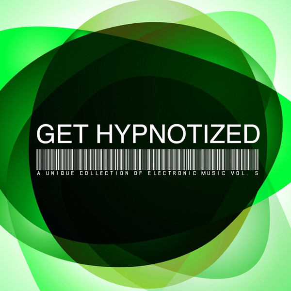 Album herunterladen Various - Get Hypnotized A Unique Collection Of Electronic Music Vol 6