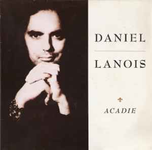 Acadie - Daniel Lanois