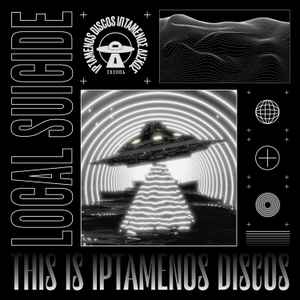 Local Suicide - This Is Iptamenos Discos Album-Cover
