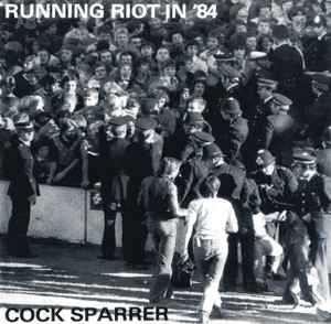 Cock Sparrer - Running Riot In '84