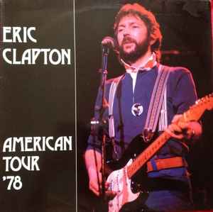 Eric Clapton - American Tour '78 | Releases | Discogs