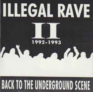 Illegal Rave II 1992-1993 (Back To The Underground Scene) - Various