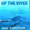 Gary Robertson (9) - Up The River