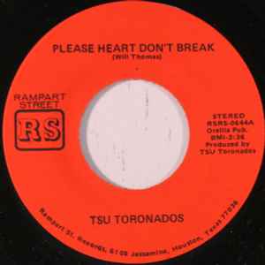The T.S.U. Toronadoes - Please Heart Don't Break / Ain't Nothin Nowhere 