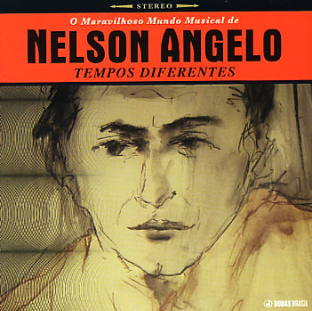 baixar álbum Nelson Angelo - Tempos Diferentes O Maravilhoso Mundo Musical De Nelson Angelo