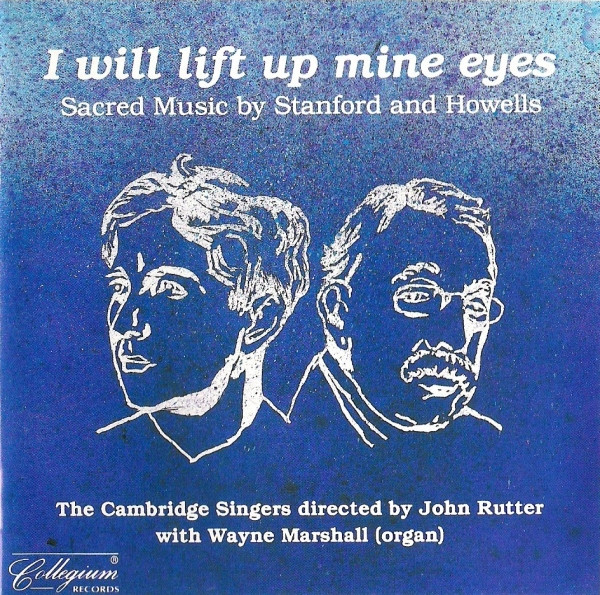 descargar álbum The Cambridge Singers Directed By John Rutter With Wayne Marshall - I Will Lift Up Mine Eyes Sacred Music By Stanford And Howells