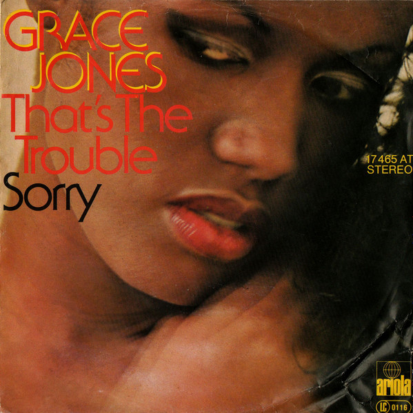 Grace Jones – Sorry / That's The Trouble (1976, Vinyl) - Discogs