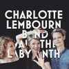 Charlotte Lembourn Band - Walk The Labyrinth