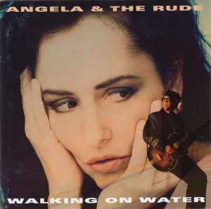 Walking On Water - Angela & The Rude