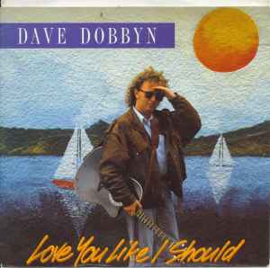 Dave Dobbyn - Love You Like I Should album cover