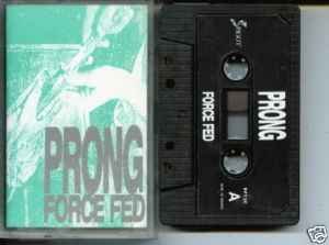 Prong – Force Fed (1988, Cassette) - Discogs