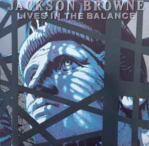Lives In The Balance - Jackson Browne