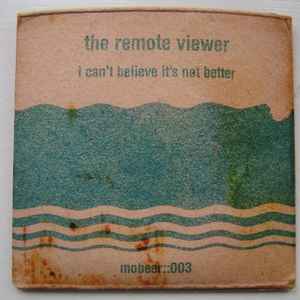 The Remote Viewer - I Can't Believe It's Not Better