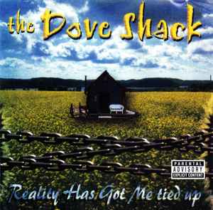 Dove Shack – Reality Has Got Me Tied Up (2000, CD) - Discogs