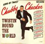 Chubby Checker – Twistin' Round The World (1962, Vinyl) - Discogs