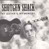 Shotgun Shack - My Guitar Is My Memory