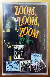 Zoom, Zoom, Zoom (Premier Doo-Wop, Vol. 1) (1993, Cassette) - Discogs