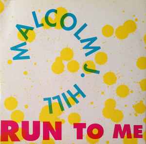 Malcolm J. Hill - Run To Me album cover