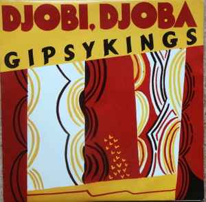 Gipsy Kings - Djobi, Djoba album cover