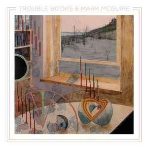 Trouble Books & Mark McGuire - Trouble Books & Mark McGuire