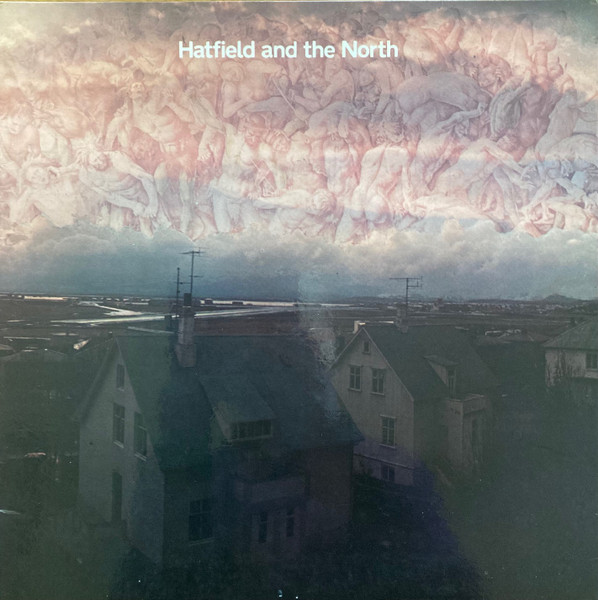 Hatfield And The North – Hatfield And The North (1974, A1M 