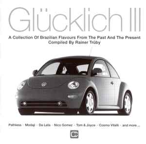 Glücklich III (A Collection Of Brazilian Flavours From The Past And The Present) - Various