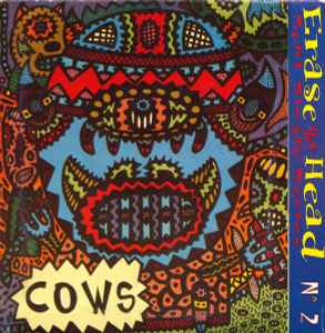 Cows - Erase Yer Head N° 2