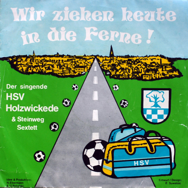 last ned album Der Singende HSV Holzwickede , Und Das Steinweg Sextett - Wir Ziehen Heute In Die Ferne