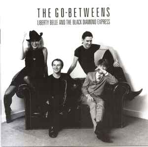 The Go-Betweens - Liberty Belle And The Black Diamond Express Album-Cover