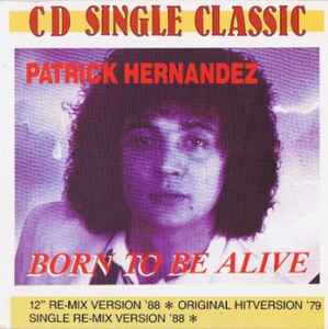 kasket uendelig købmand Patrick Hernandez – Born To Be Alive (1988, Cardsleeve, CD) - Discogs
