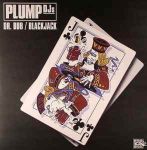 Dr. Dub / Blackjack - Plump DJs
