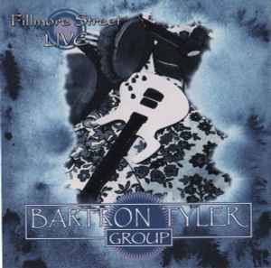 Bartron Tyler Group - Fillmore Street Live album cover