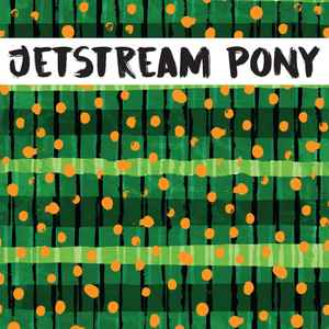 Jetstream Pony - I Close My Eyes