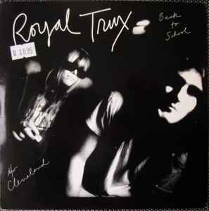 Royal Trux - Back To School / Cleveland