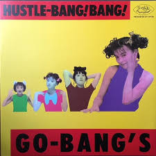 Go-Bang's - Hustle-Bang! Bang! | Releases | Discogs