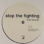 last ned album Todd Edwards - Stop The Fighting