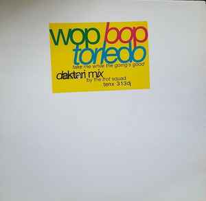 Wop Bop Torledo - Take Me While The Going's Good album cover