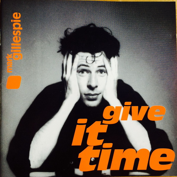 descargar álbum Mark Gillespie - Give It Time