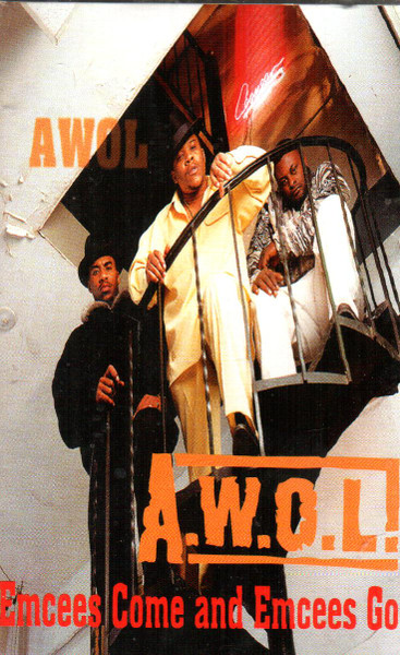 A.W.O.L. - Emcees Come And Emcees Go | Releases | Discogs
