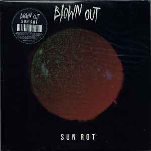 Sun Rot - Blown Out
