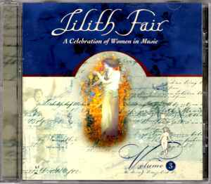 Lilith Fair (A Celebration Of Women In Music) Volume 3 - Various
