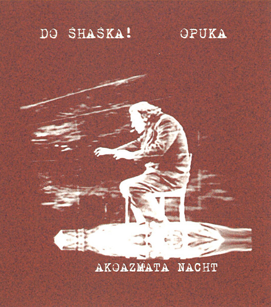 télécharger l'album Do Shaska! Opuka - Akoazmata Nacht