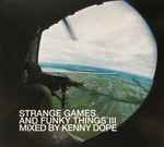 Kenny Dope – Strange Games And Funky Things III (2000, CD