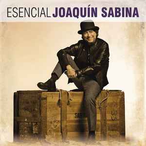 Joaquín Sabina - Esencial Joaquín Sabina | Releases | Discogs