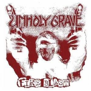 baixar álbum Unholy Grave - Fire Blast