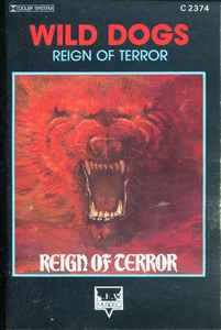Wild Dogs – Reign Of Terror (1987, Cassette) - Discogs